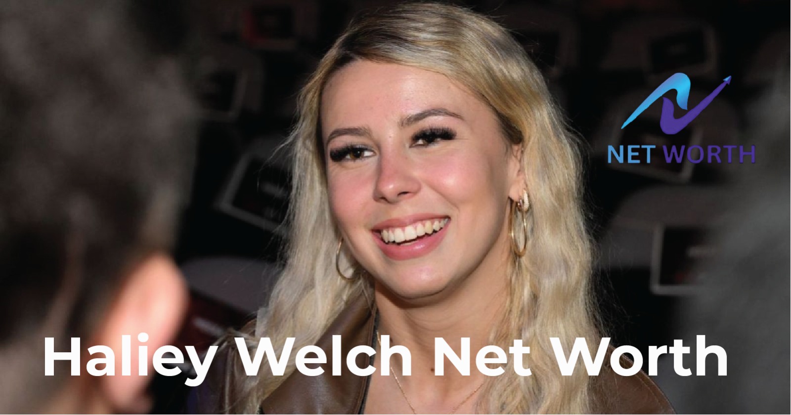 Haliey Welch Net Worth