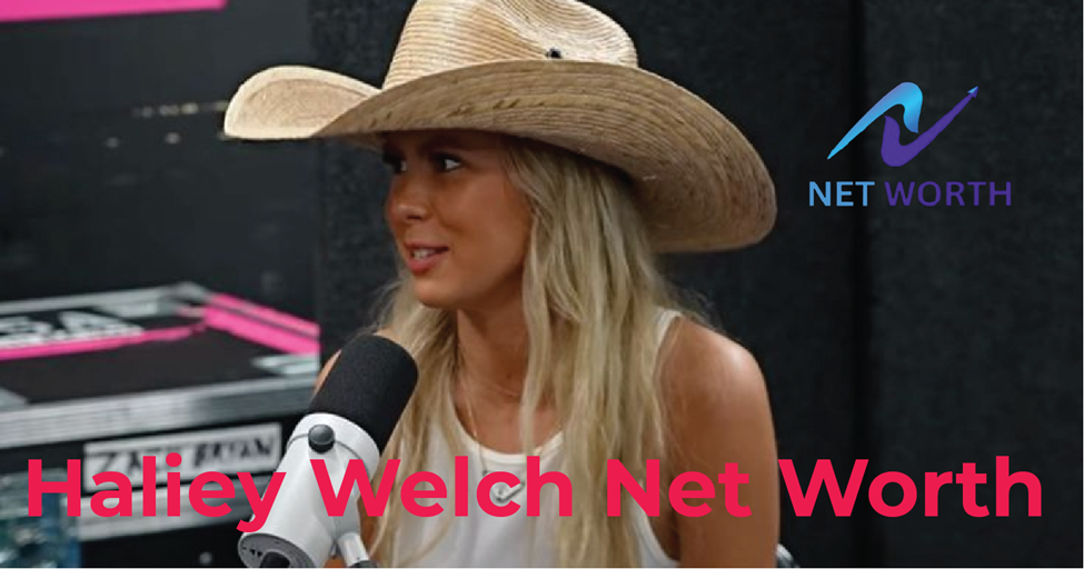 Haliey Welch Net Worth