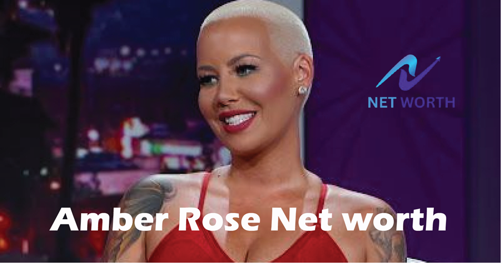 Amber Rose Net worth