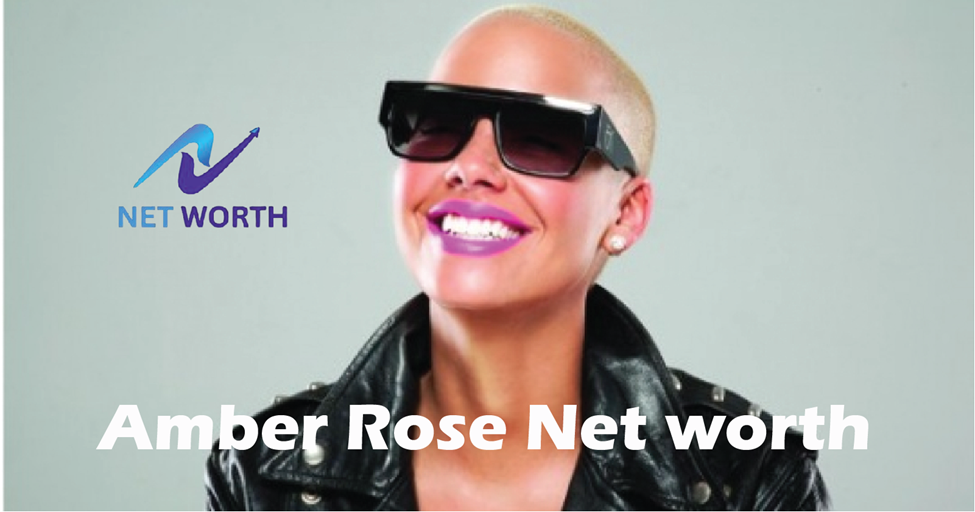 Amber Rose Net worth