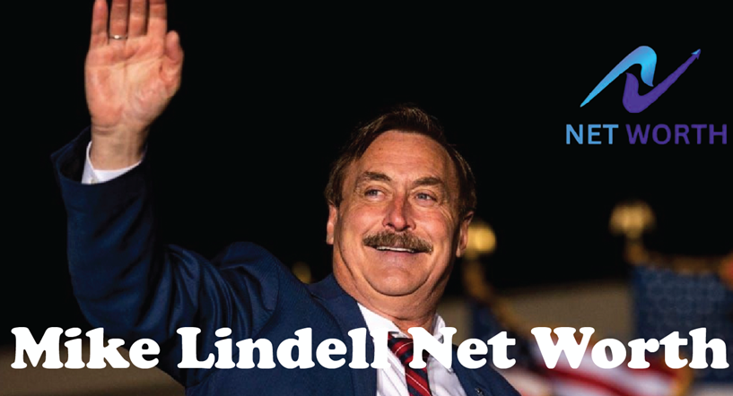 Mike Lindell Net worth