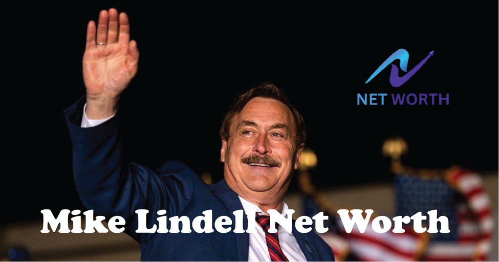 Mike Lindell Net worth