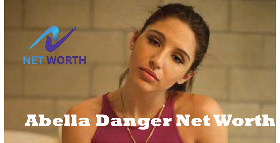 Abella Danger net worth