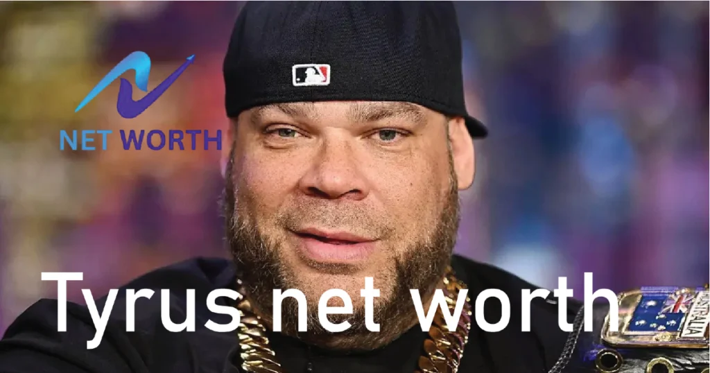 Tyrus Net Worth