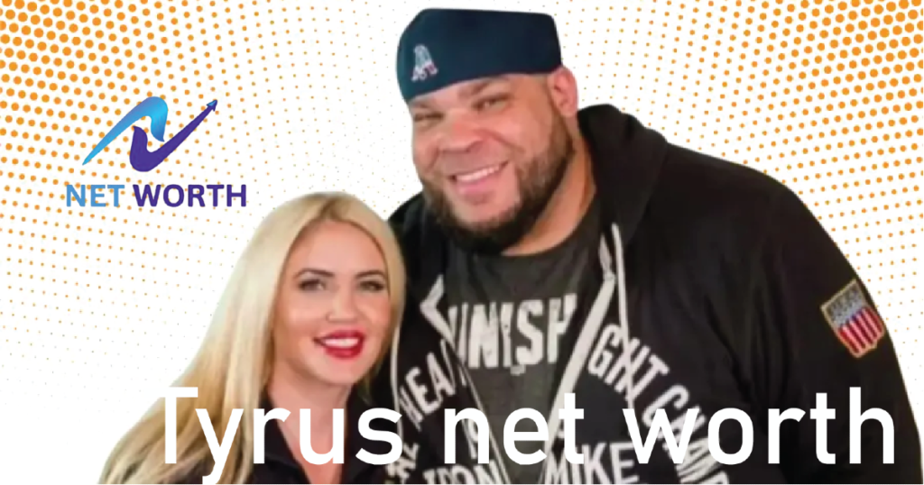 Tyrus Net Worth 